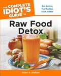 Complete Idiot's Guide to Raw Food Detox