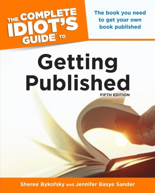 Jennifer Basye Sander, Sheree Bykofsky - Complete Idiot's Guide to Getting Published, 5th Edition, E-bok