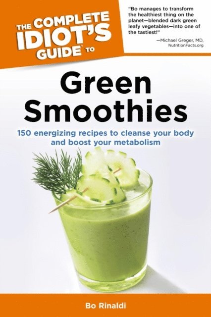 Bo Rinaldi - Complete Idiot's Guide to Green Smoothies, E-bok