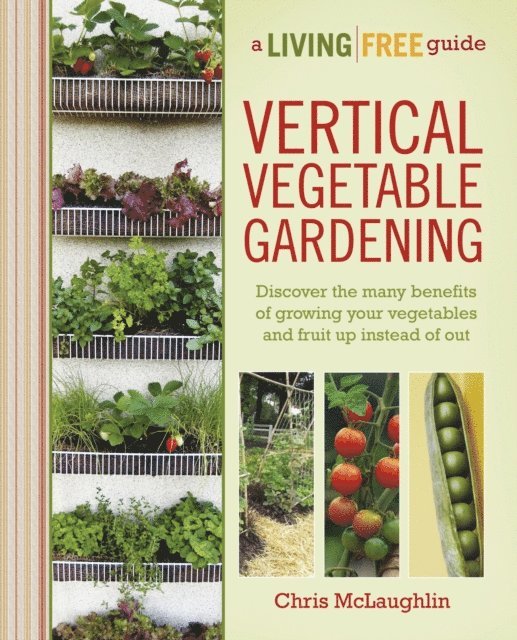 Chris McLaughlin - Vertical Vegetable Gardening, E-bok