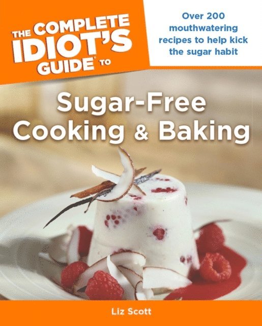 Liz Scott - Complete Idiot's Guide to Sugar-Free Cooking and Baking, E-bok. Tillgänglighet: Lägg i varukorg