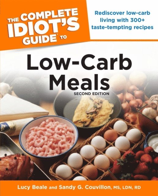 Lucy Beale, Sandy G. Couvillon M.S., L.D.N., R.D. - Complete Idiot's Guide to Low-Carb Meals, 2nd Edition, E-bok. Tillgänglighet: Lägg i varukorg