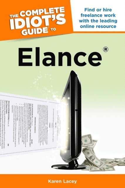 Karen Lacey - Complete Idiot's Guide to Elance, E-bok