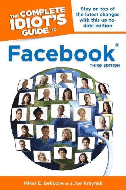 Joe Kraynak, Mikal E. Belicove - Complete Idiot's Guide to Facebook, 3rd Edition, E-bok
