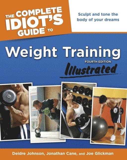 Deidre Cane, Jonathan Cane - Complete Idiot's Guide to Weight Training, Illustrated, 4th Edition, E-bok. Tillgänglighet: Lägg i varukorg