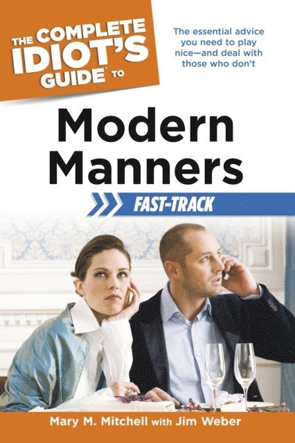 Jim Weber, Mary Mitchell - Complete Idiot's Guide to Modern Manners Fast-Track, E-bok