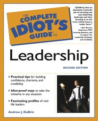 The Complete Idiot''s Guide to Leadership