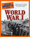 The Complete Idiot''s Guide to World War I