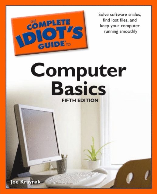 Joe Kraynak - Complete Idiot's Guide to Computer Basics, 5th Edition, E-bok