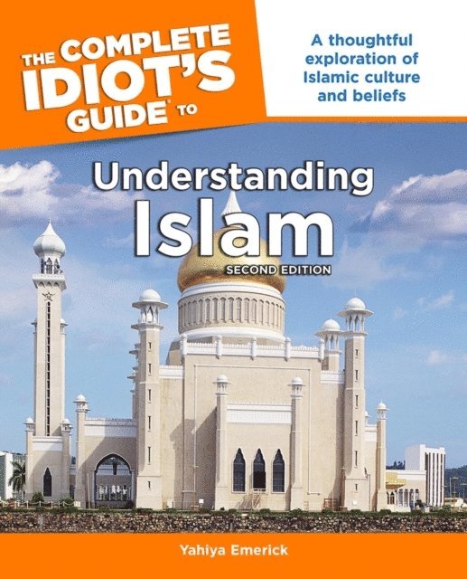 Yahiya Emerick - Complete Idiot's Guide to Understanding Islam, 2nd Edition, E-bok. Tillgänglighet: Lägg i varukorg