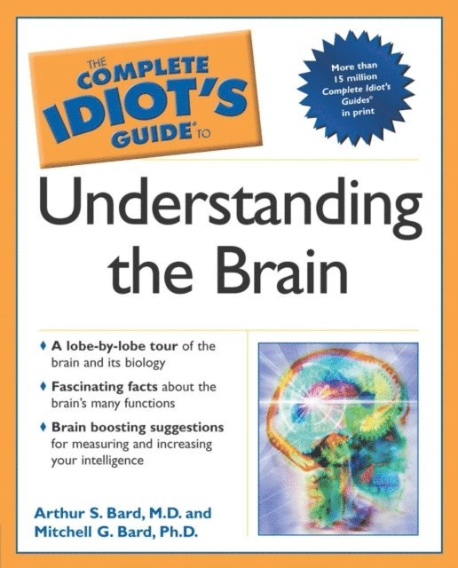 Arthur Bard, Mitchell G. Bard - Complete Idiot's Guide to Understanding the Brain, E-bok
