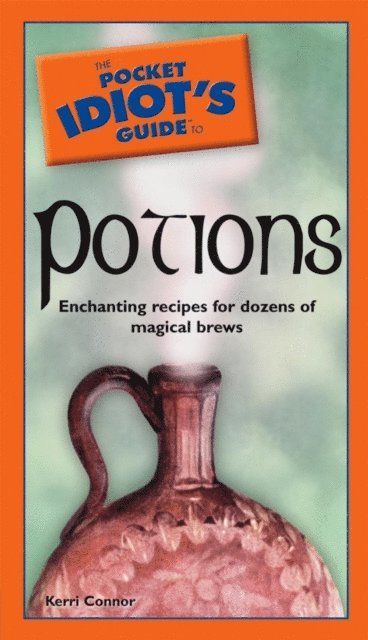 Kerri Connor - Pocket Idiot's Guide to Potions, E-bok