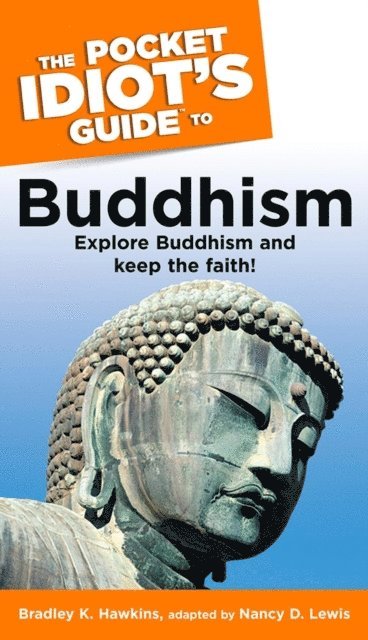 Bradley Hawkins, Nancy Lewis - Pocket Idiot's Guide to Buddhism, E-bok