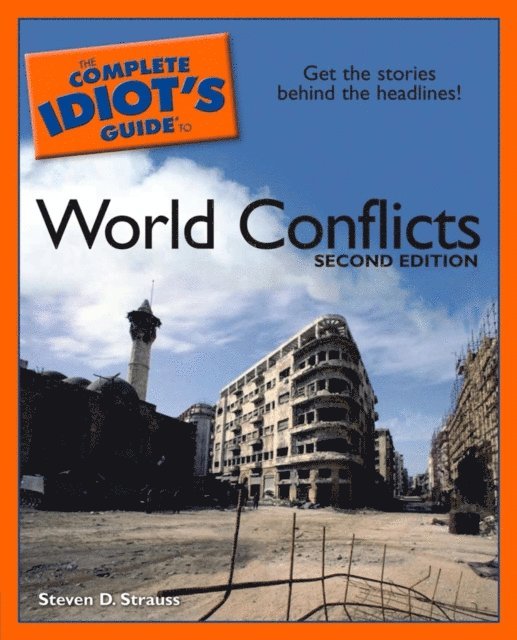 Steven D. Strauss - Complete Idiot's Guide to World Conflicts, 2nd Edition, E-bok