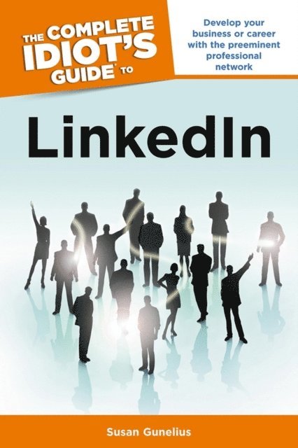 Susan Gunelius - Complete Idiot's Guide to LinkedIn, E-bok