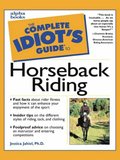 Complete Idiot's Guide to Horseback Riding