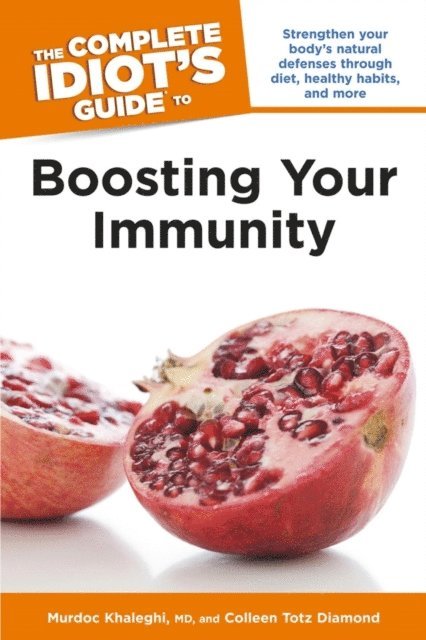Colleen Totz Diamond, Murdoc Khaleghi - Complete Idiot's Guide to Boosting Your Immunity, E-bok