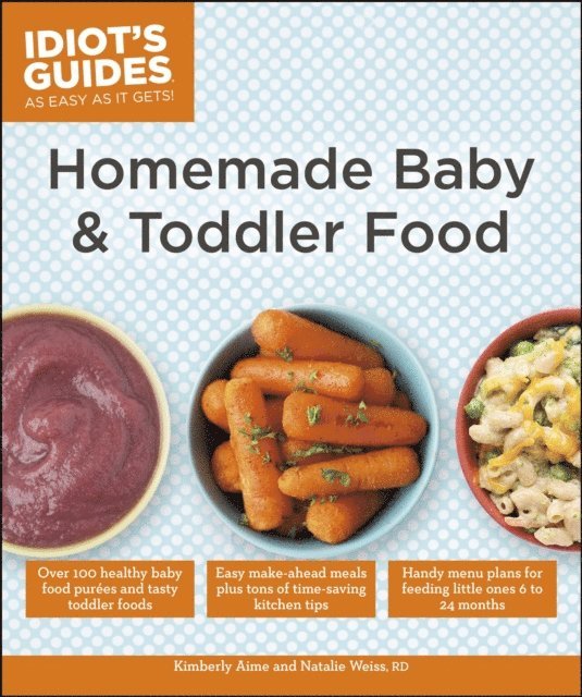 Kimberly Aime, Natalie Weiss RD - Homemade Baby & Toddler Food, E-bok