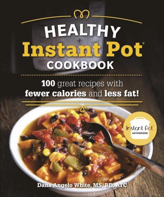 Dana Angelo White - Healthy Instant Pot Cookbook, E-bok
