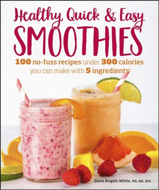 Dana Angelo White - Healthy Quick & Easy Smoothies, E-bok