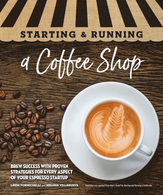 Linda Formichelli, Melissa Villanueva - Starting & Running a Coffee Shop, E-bok
