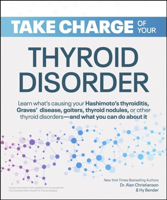 Alan Christianson, Hy Bender - Take Charge of Your Thyroid Disorder, E-bok