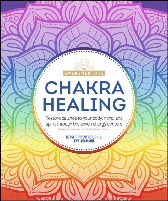 Betsy Rippentrop Ph.D., Eve Adamson - Chakra Healing, E-bok