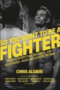 So You Want to Be a Fighter