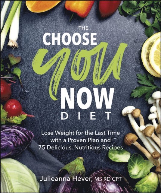 Julieanna Hever - Choose You Now Diet, E-bok. Tillgänglighet: Lägg i varukorg