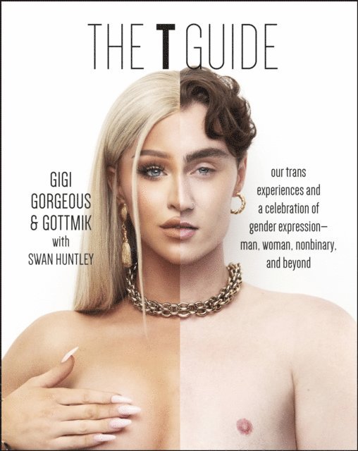 Gigi Gorgeous, Gottmik (a.k.a Kade Gottlieb), Swan Huntley - T Guide, E-bok. Tillgänglighet: Lägg i varukorg
