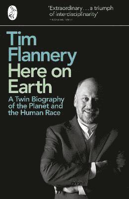 Tim Flannery - Here on Earth, Häftad