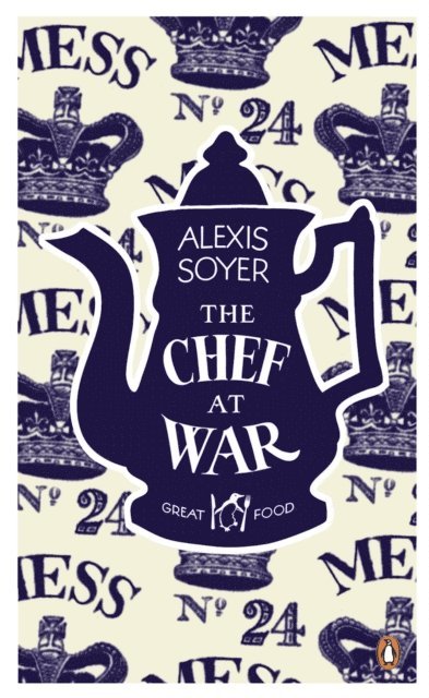 Alexis Soyer - Chef at War, E-bok