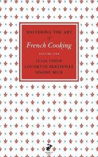Mastering the Art of French Cooking, Vol.1