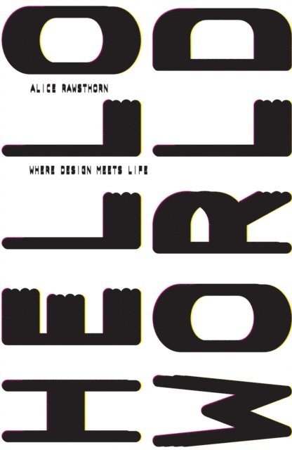 Alice Rawsthorn - Hello World, E-bok