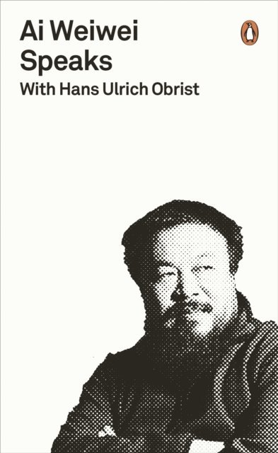 Hans Ulrich Obrist - Ai Weiwei Speaks, E-bok