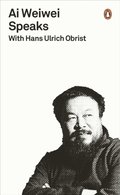 Ai Weiwei Speaks