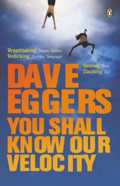 Dave Eggers - You Shall Know Our Velocity, E-bok