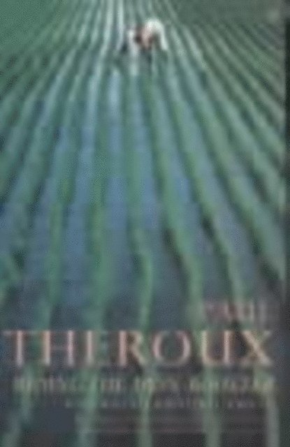 Paul Theroux - Riding the Iron Rooster, E-bok