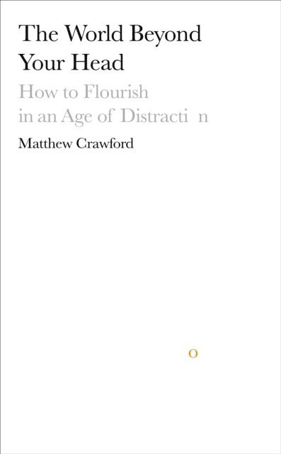 Matthew Crawford - World Beyond Your Head, E-bok