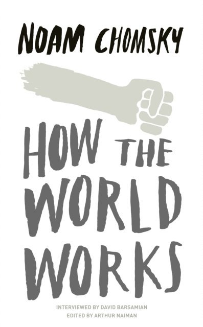 Noam Chomsky - How the World Works, E-bok