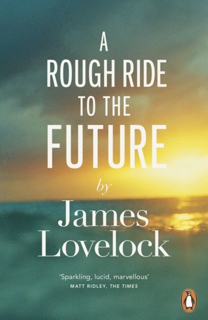 James Lovelock - Rough Ride to the Future, E-bok