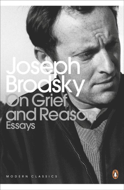 Joseph Brodsky - On Grief And Reason, E-bok
