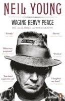 Neil Young - Waging Heavy Peace, Häftad