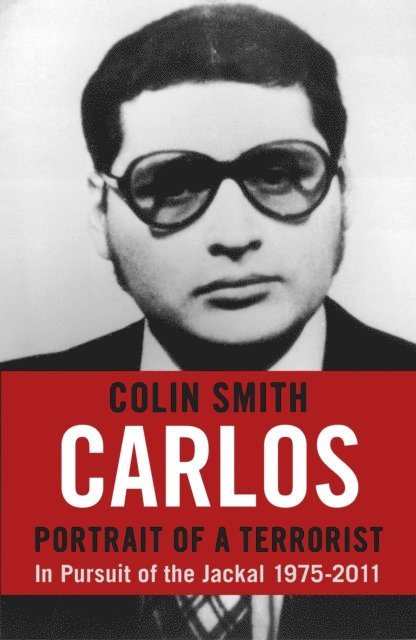 Colin Smith - Carlos: Portrait of a Terrorist, E-bok