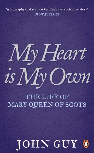 John Guy - My Heart is My Own, E-bok
