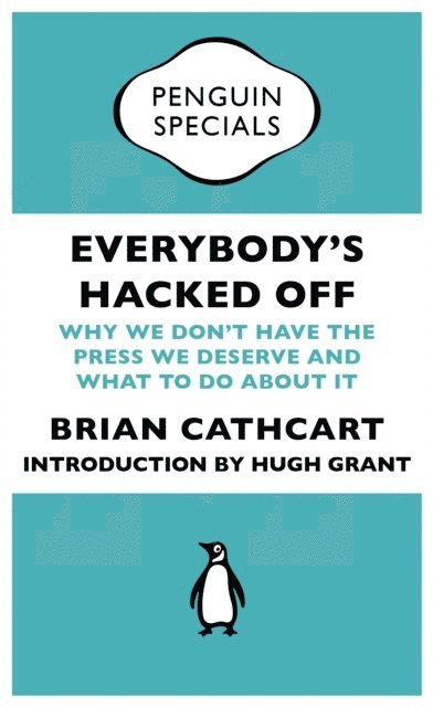 Brian Cathcart, Hugh Grant - Everybody's Hacked Off, E-bok