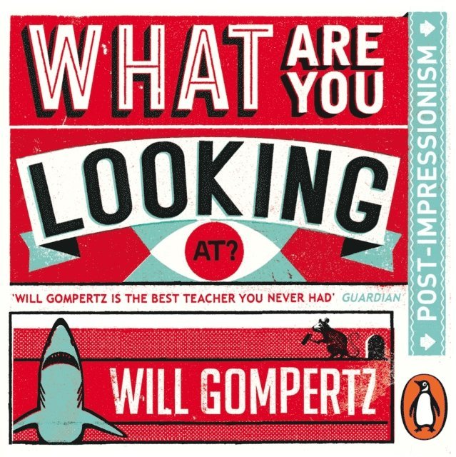 Will Gompertz - What Are You Looking At? (Audio Series), Ljudbok