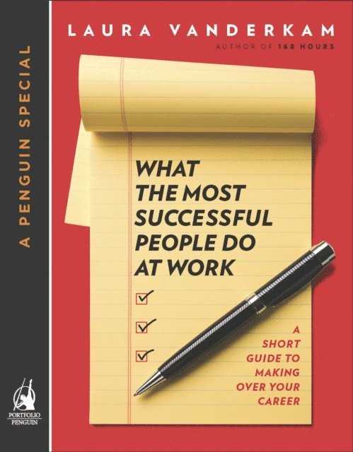 Laura Vanderkam - What the Most Successful People Do at Work, E-bok