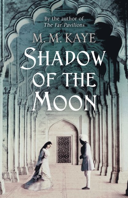 M M Kaye - Shadow of the Moon, E-bok