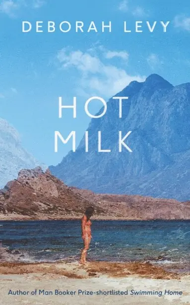 Deborah Levy - Hot Milk, E-bok